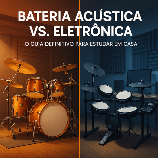 Bateria Acústica vs. Eletrônica: O Guia Definitivo para Estudar em Casa