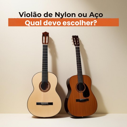 🎸 Como escolher seu primeiro violão: nylon ou aço?